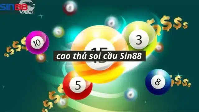 Cao thủ soi cầu Sin88