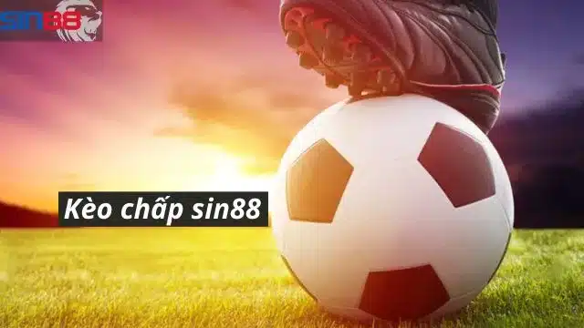 Kèo chấp tại nhà cái Sin88 